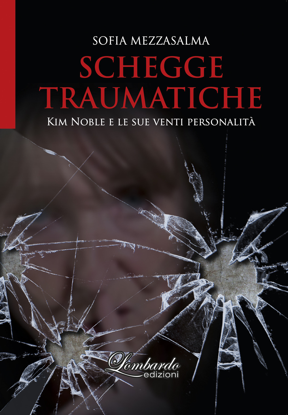 Schegge traumatiche. Kim Noble e le sue venti personalità