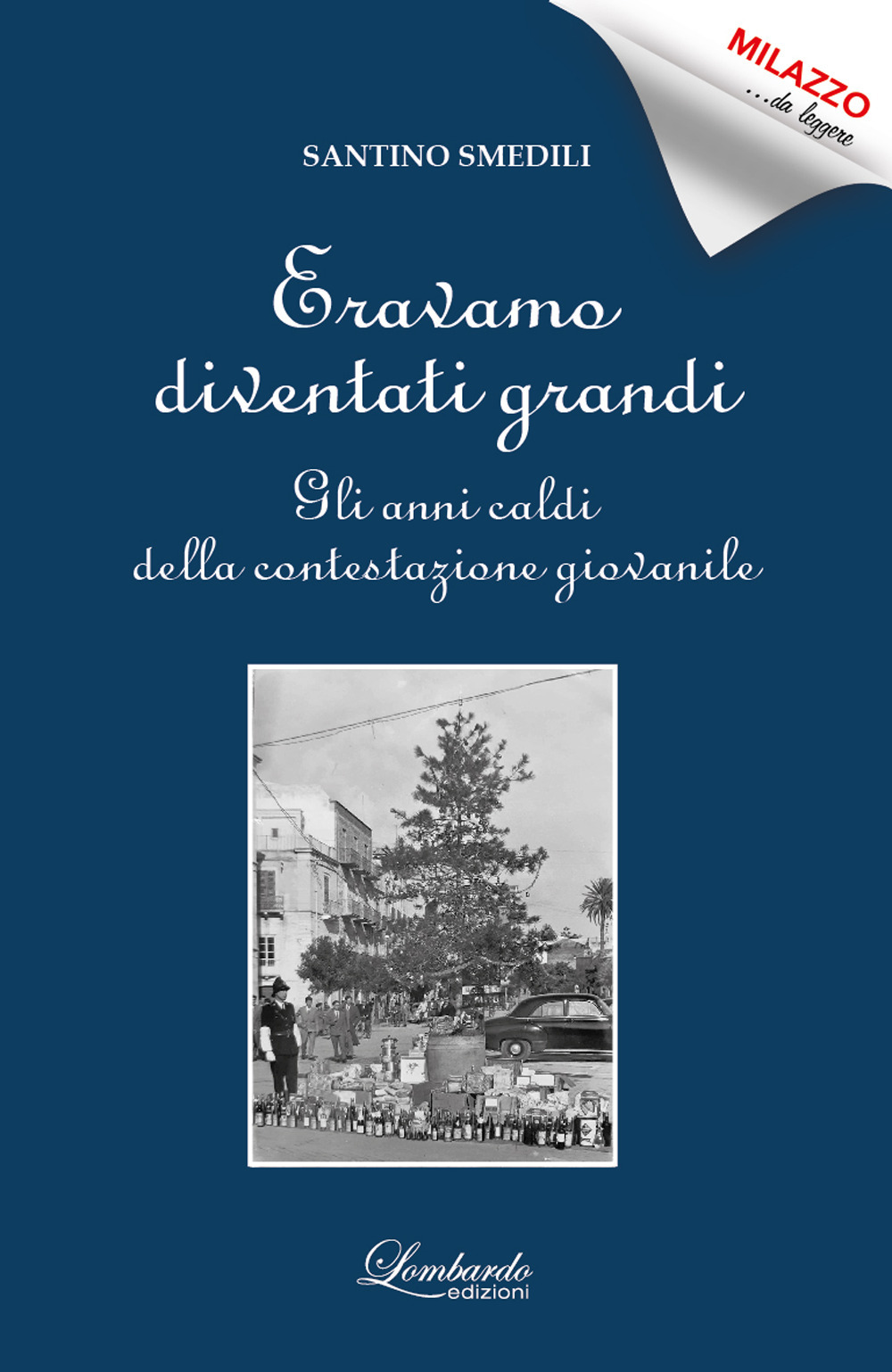 Eravamo diventati grandi. Gli anni caldi della contestazione giovanile