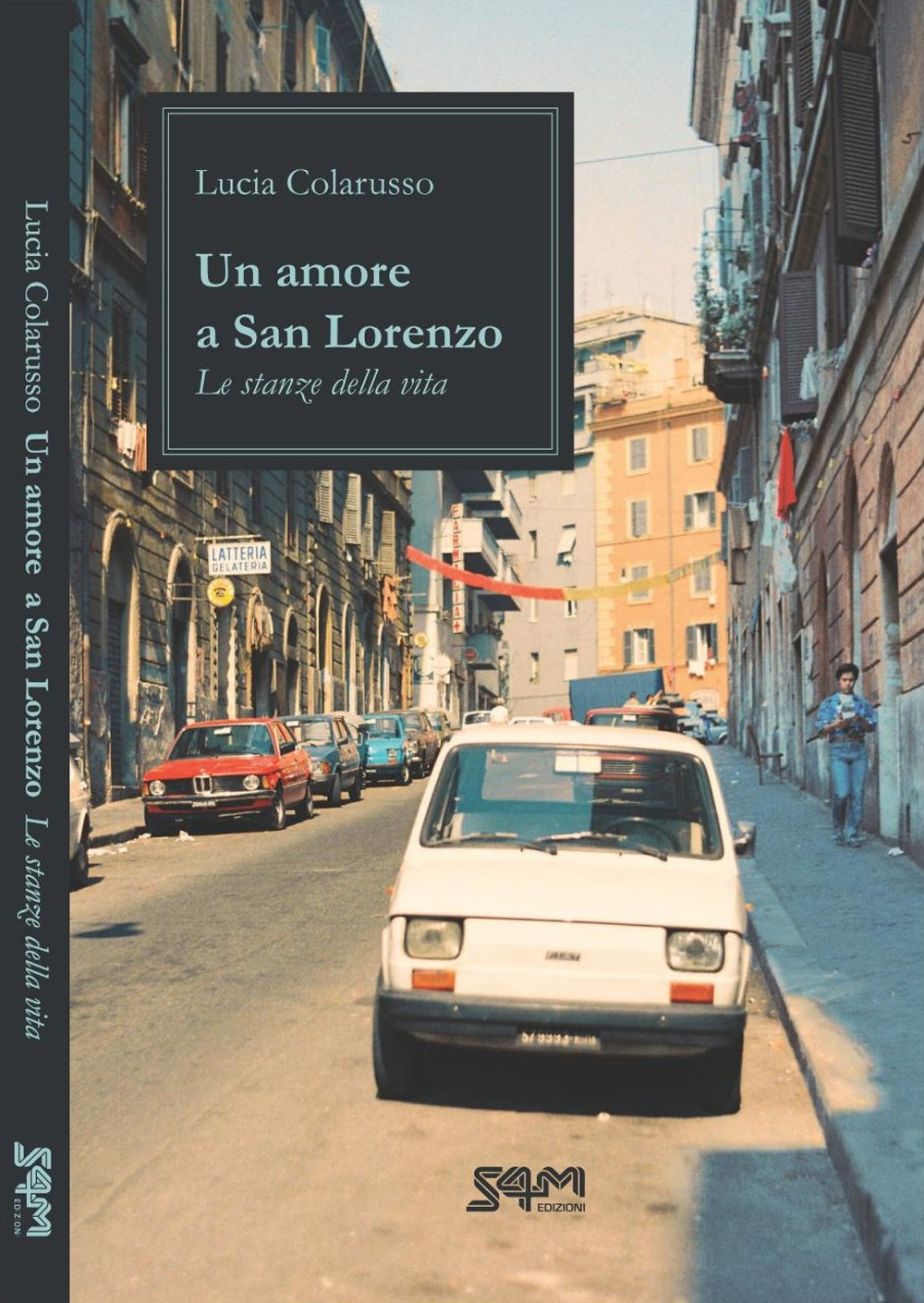 Un amore a San Lorenzo. Le stanze della vita