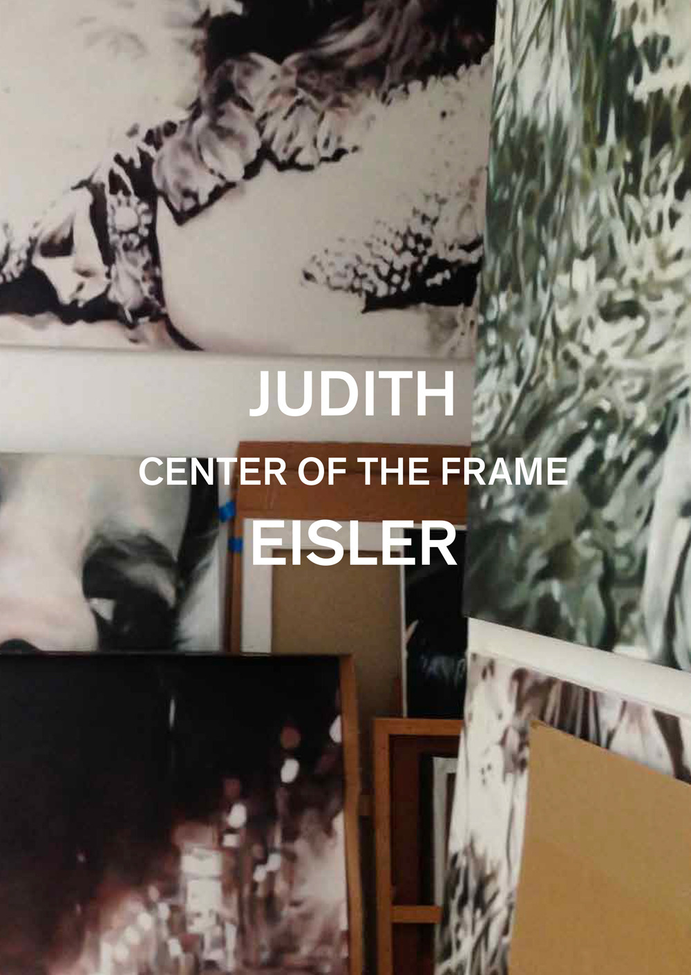 Judith Eisler. Center of the Frame. Ediz. illustrata