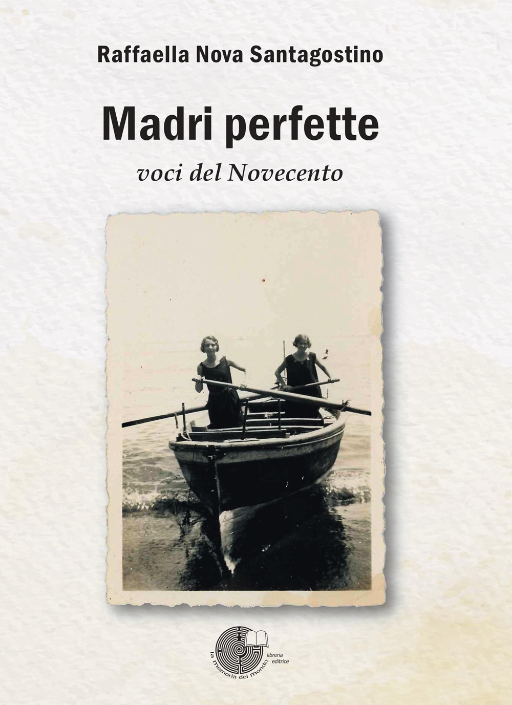 Madri perfette. Voci del Novecento