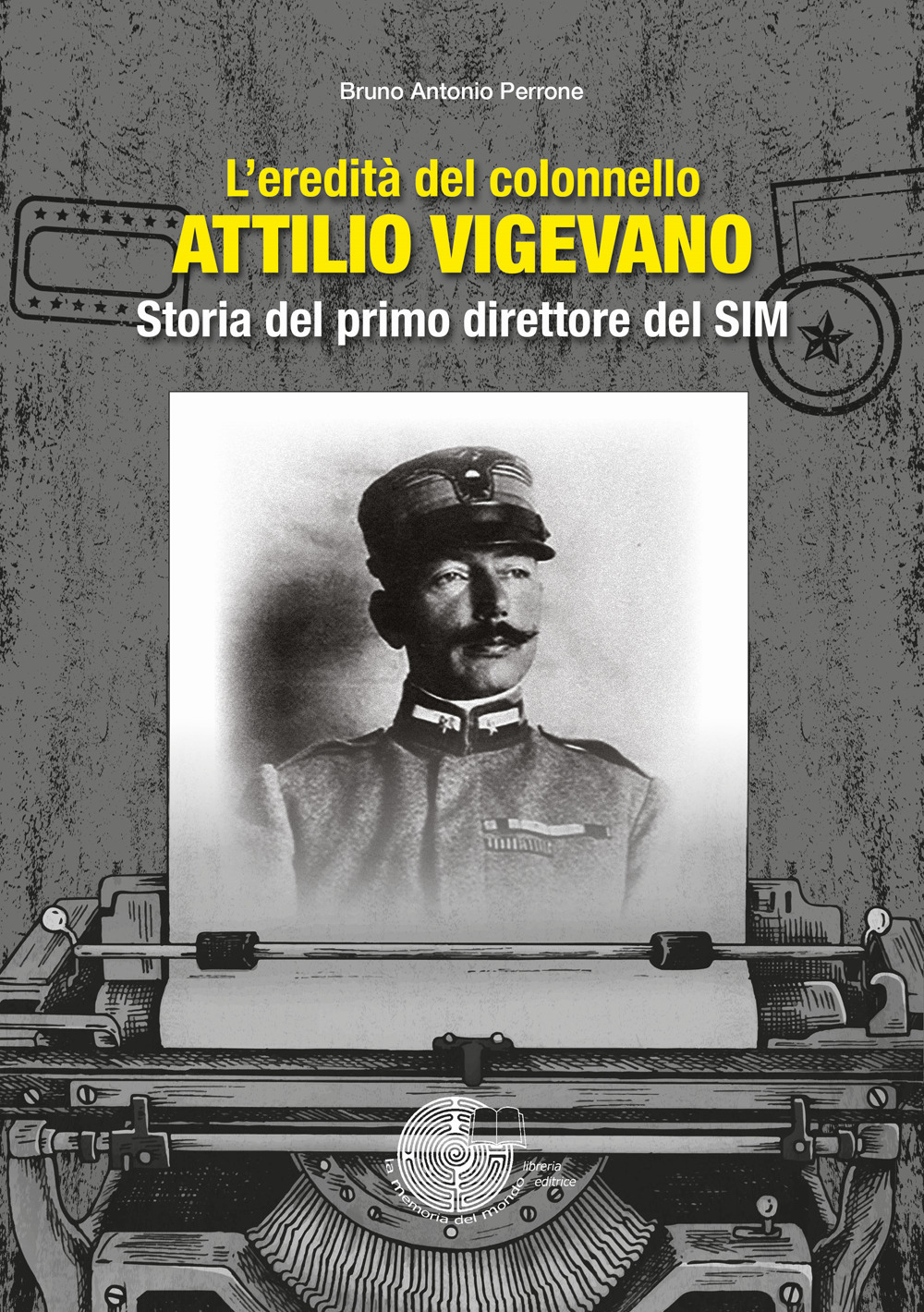 L'eredità del colonnello Attilio Vigevano. Storia del primo direttore del SIM