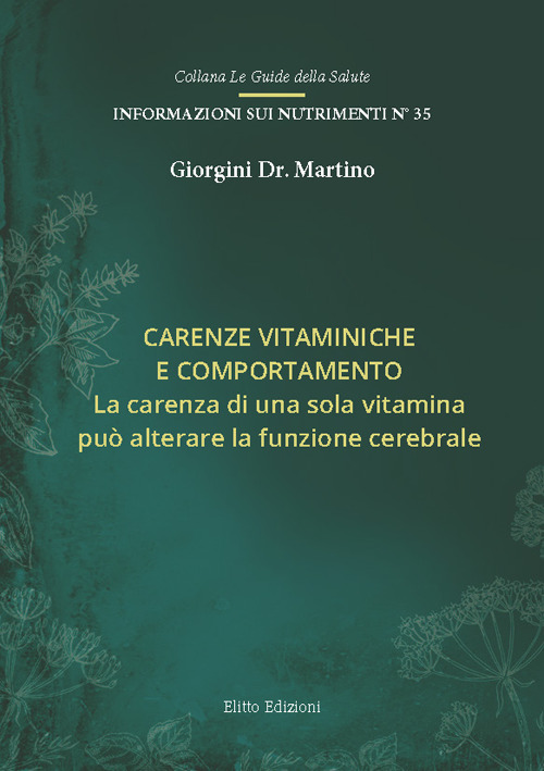 Carenze vitaminiche e comportamento. La carenza di una sola vitamina può alterare la funzione cerebrale