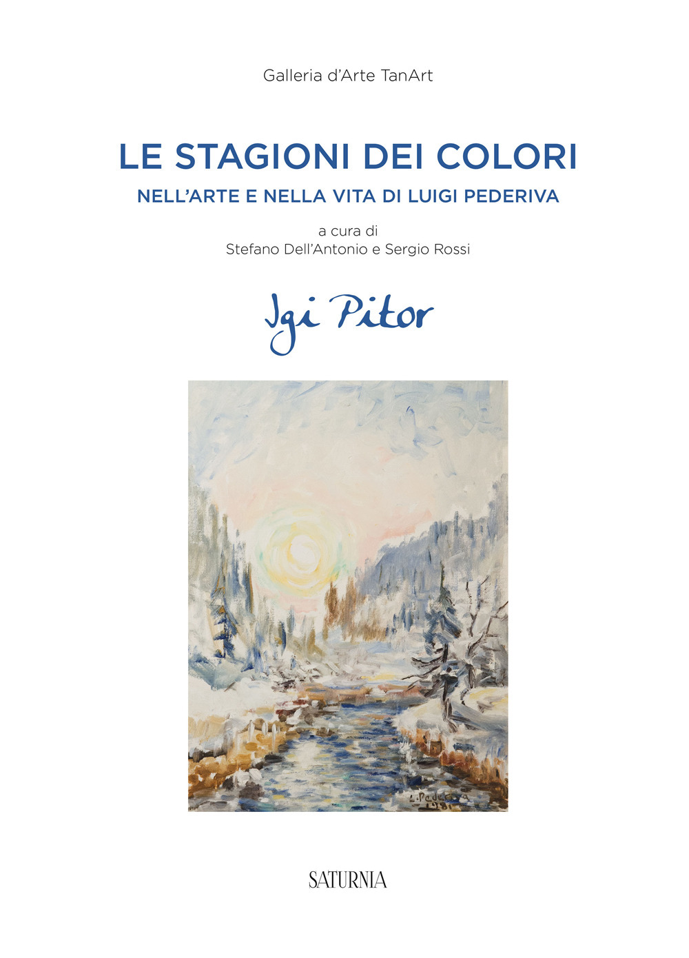 Le stagioni dei colori. Nell'arte e nella vita di Luigi Pederiva