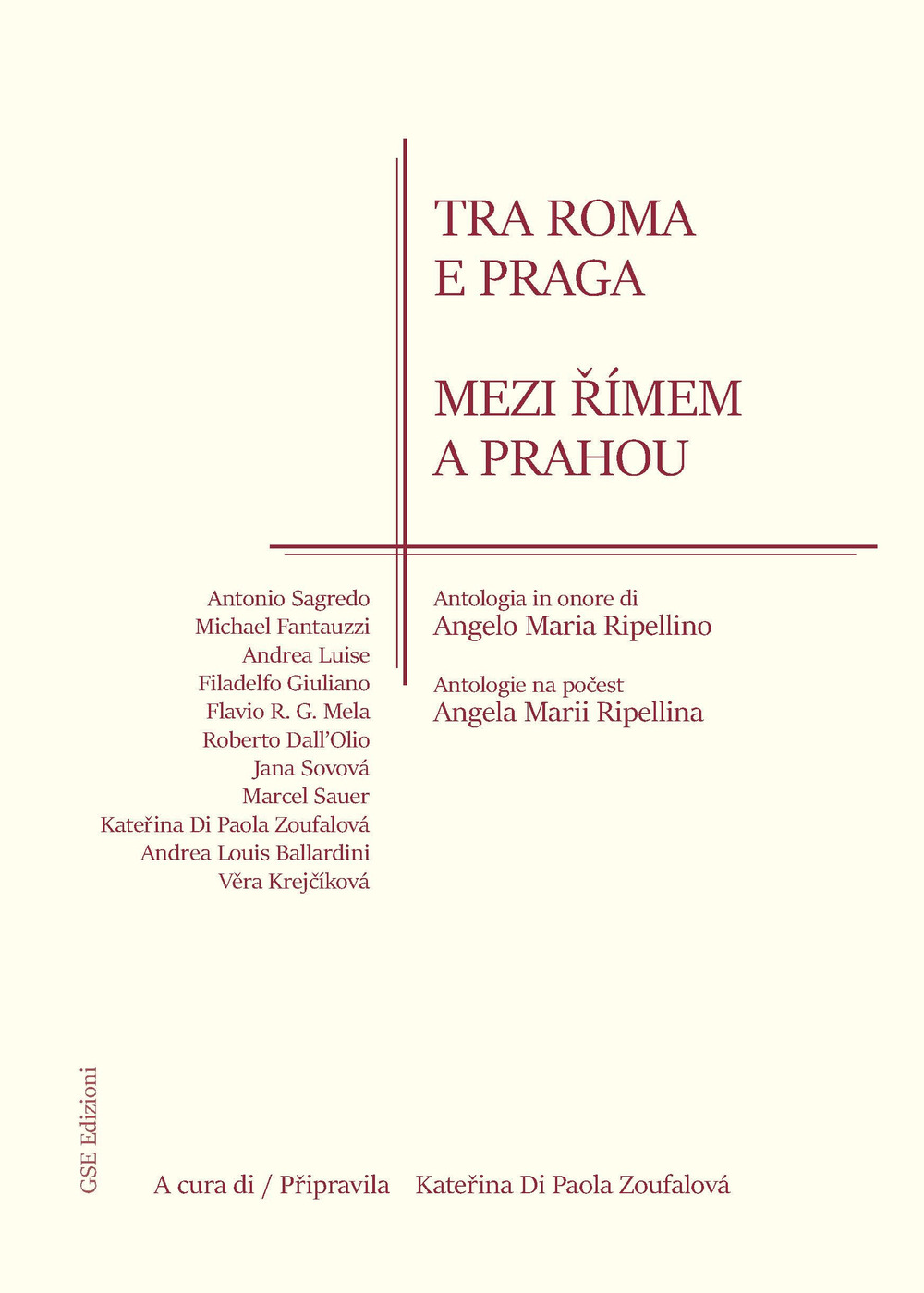 Tra Roma e Praga. Antologia in onore di Angelo Maria Ripellino. Ediz. italiana e ceca