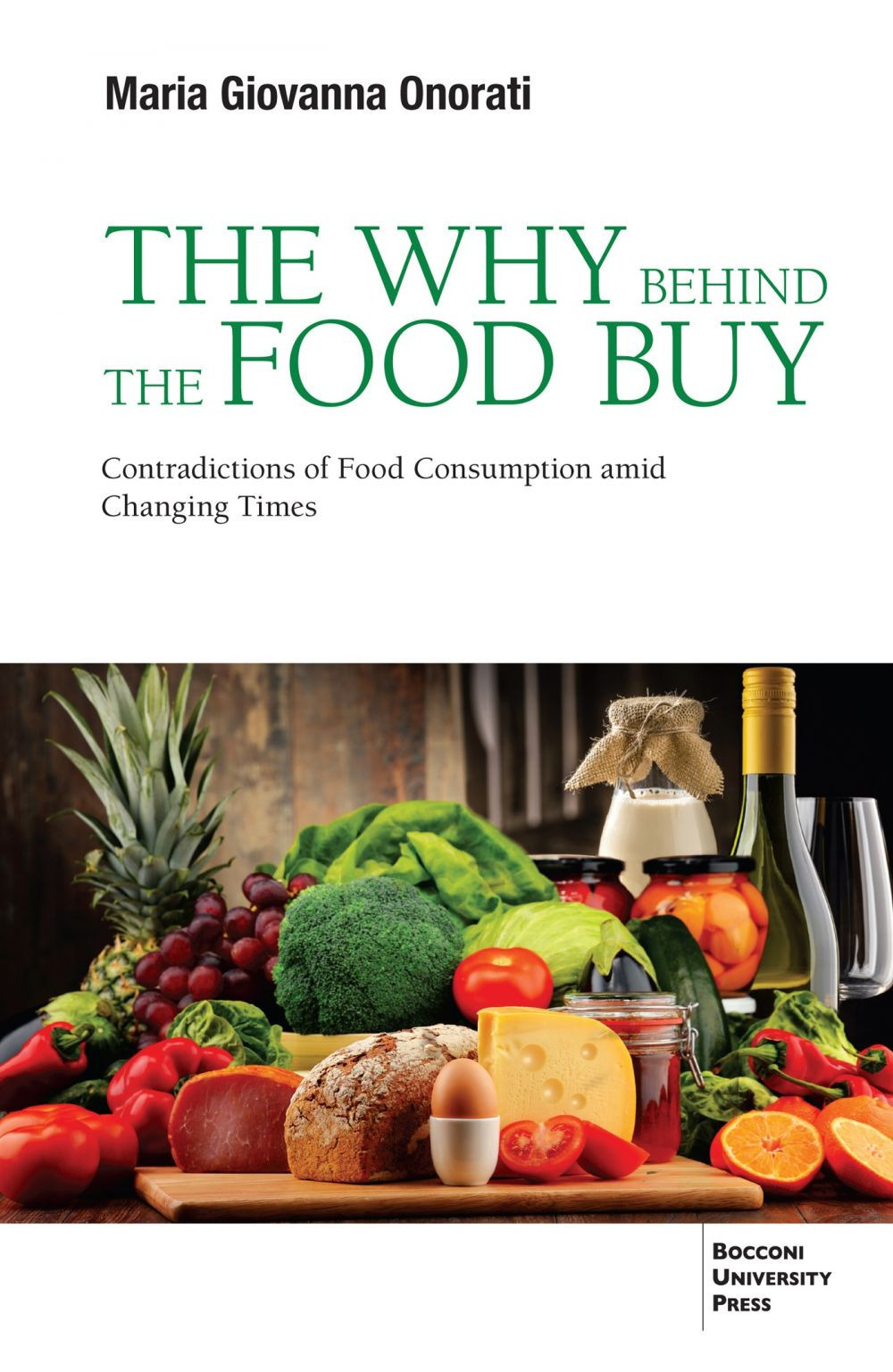 The why behind the food buy. Contradictions of food consumption amid changing times