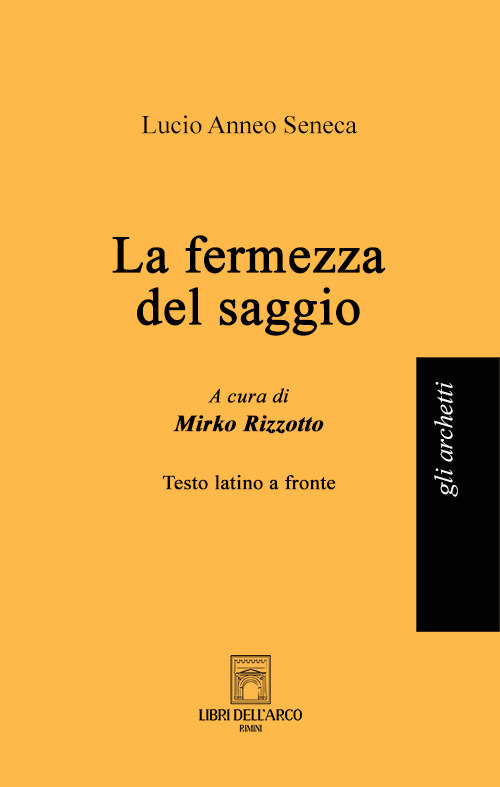 La fermezza del saggio. Testo latino a fronte