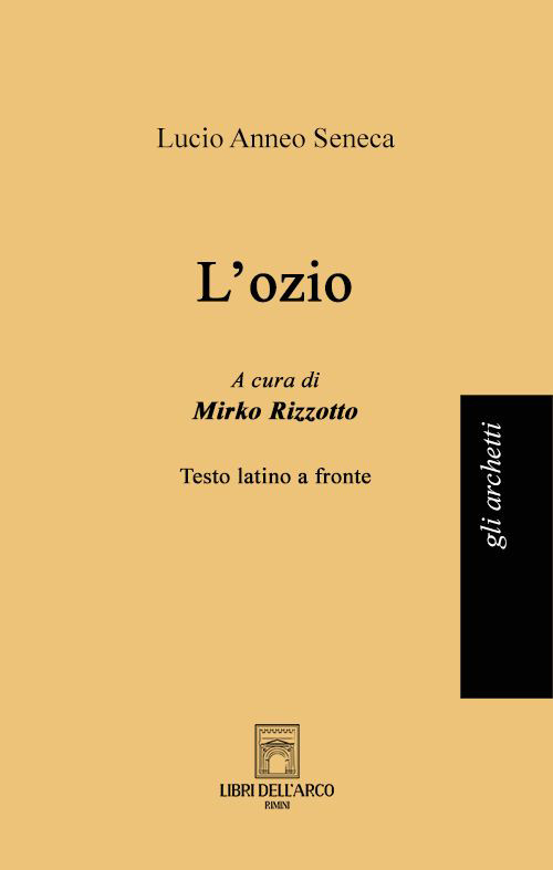 L'ozio. Testo latino a fronte