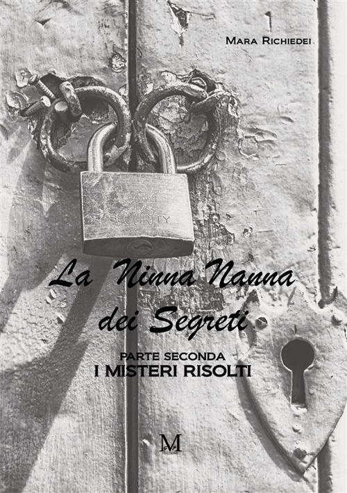 La ninna nanna dei segreti. Parte seconda. I misteri risolti