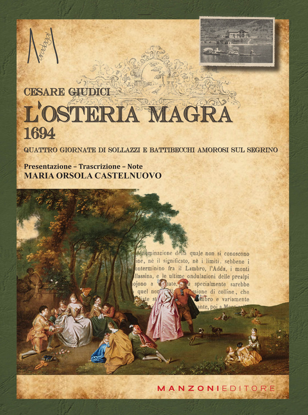 L'osteria magra. 1694 quattro giornate di sollazzi e battibecchi amorosi sul Segrino