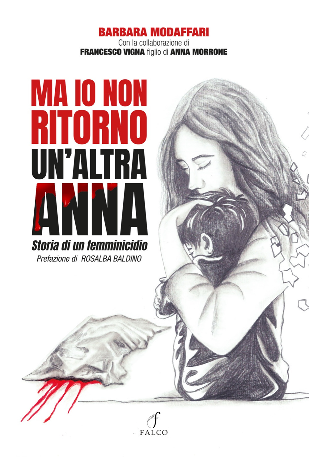 Ma io non ritorno. Un'altra Anna. Storia di un femminicidio