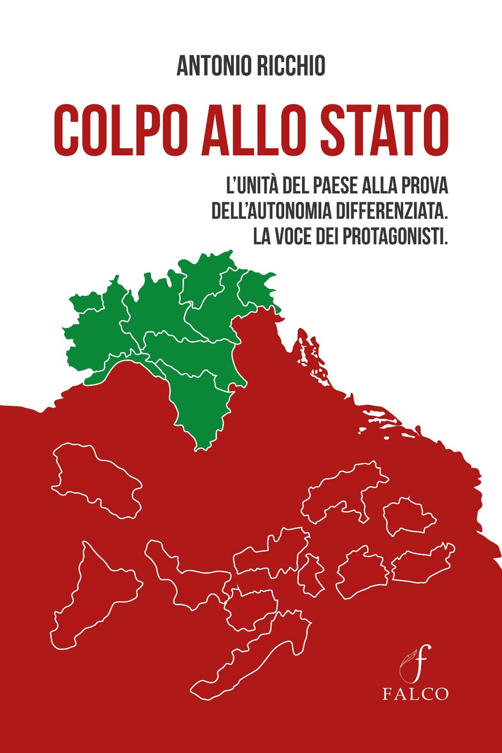 Colpo allo Stato. L'unità del paese alla prova dell'autonomia differenziata. La voce dei protagonisti