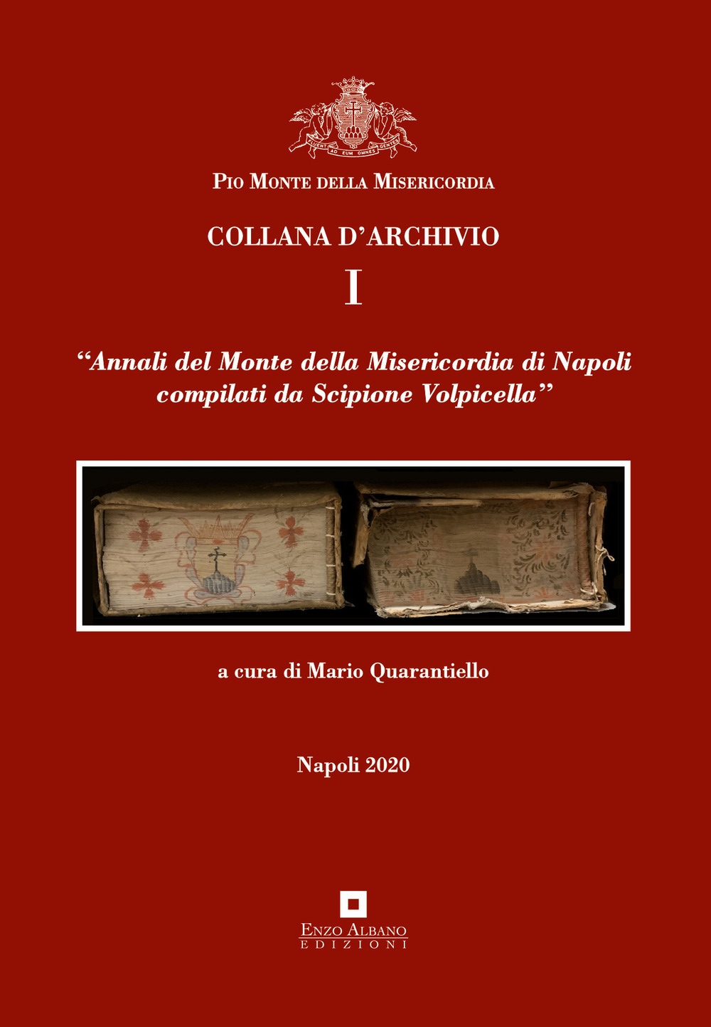 Annali del Monte della Misericordia di Napoli compilati da Scipione Volpicella