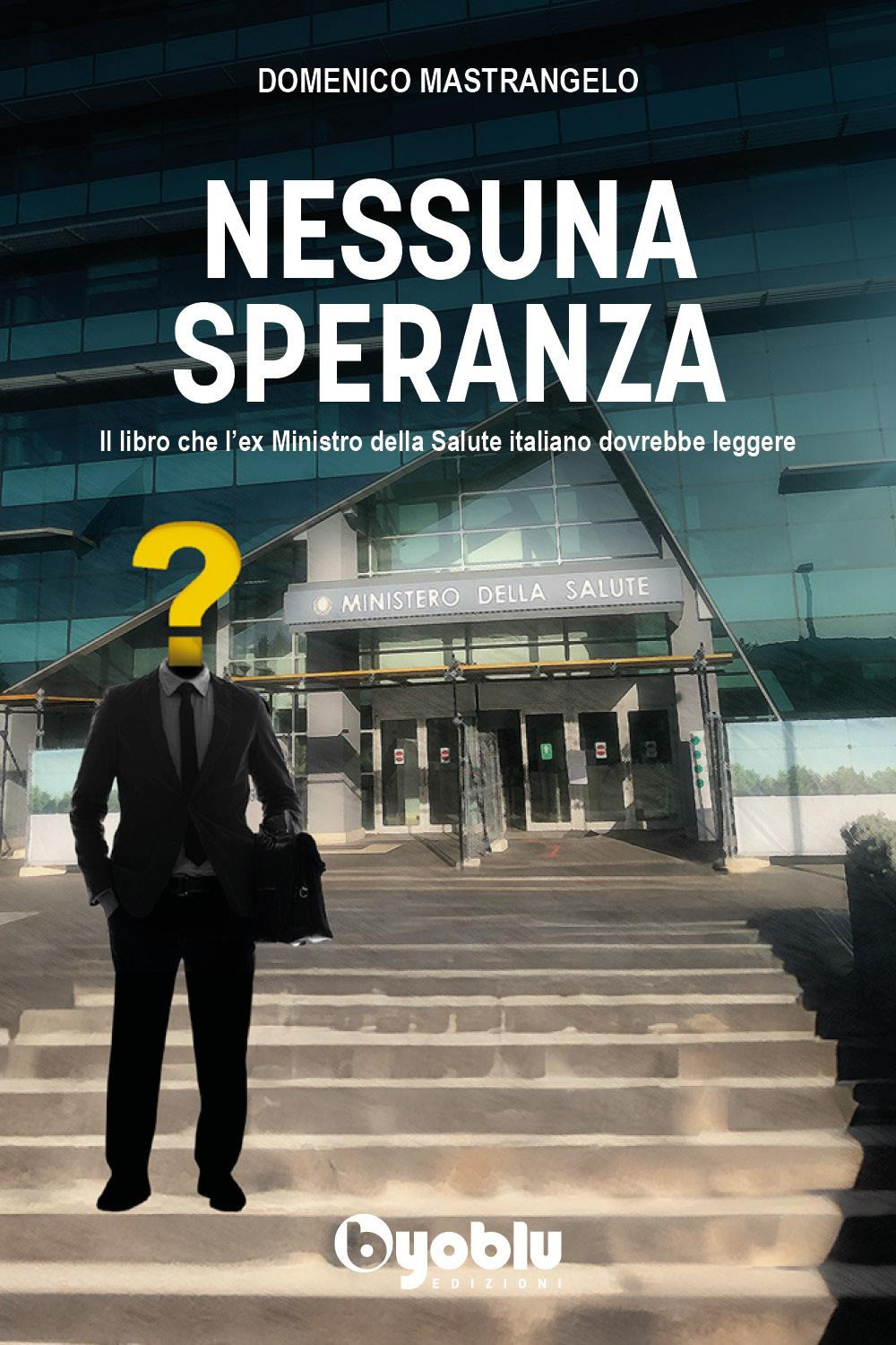 Nessuna speranza. Il libro che l'ex ministro della salute italiano dovrebbe leggere