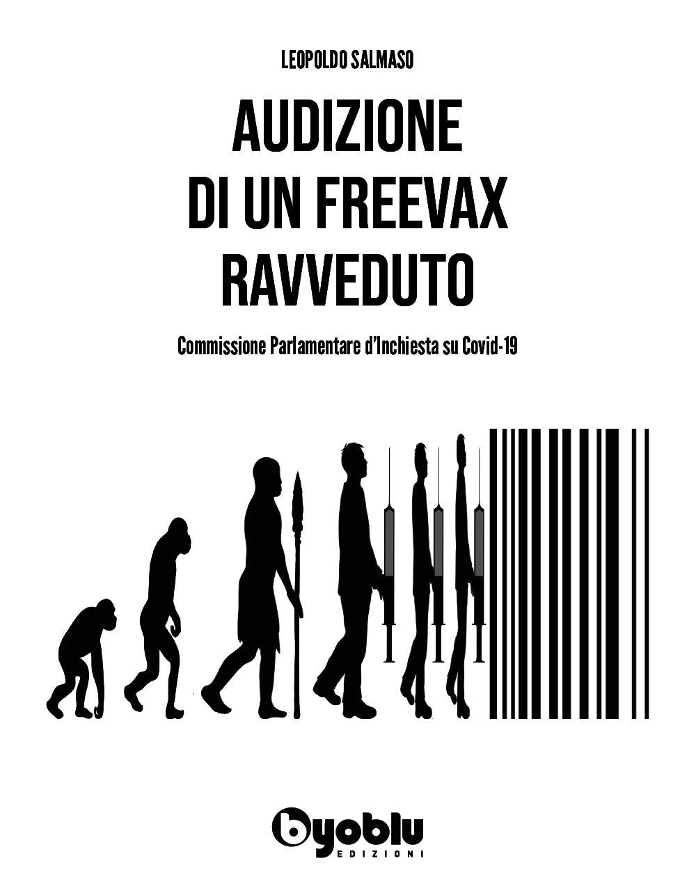 Audizione di un freevax ravveduto. Commissione parlamentare d'inchiesta su Covid-19