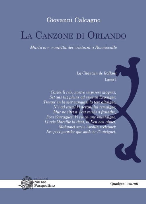 La canzone di Orlando. Martirio e vendetta dei cristiani a Roncisvalle