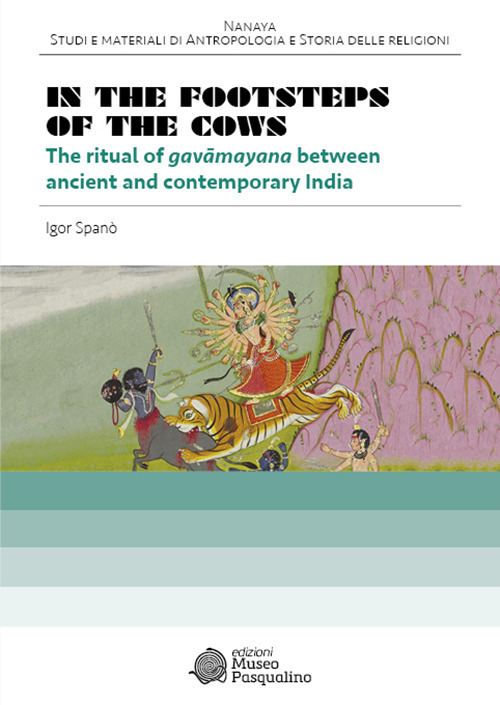 In the footsteps of the cows. The ritual of gavâmayana between ancient and contemporary India