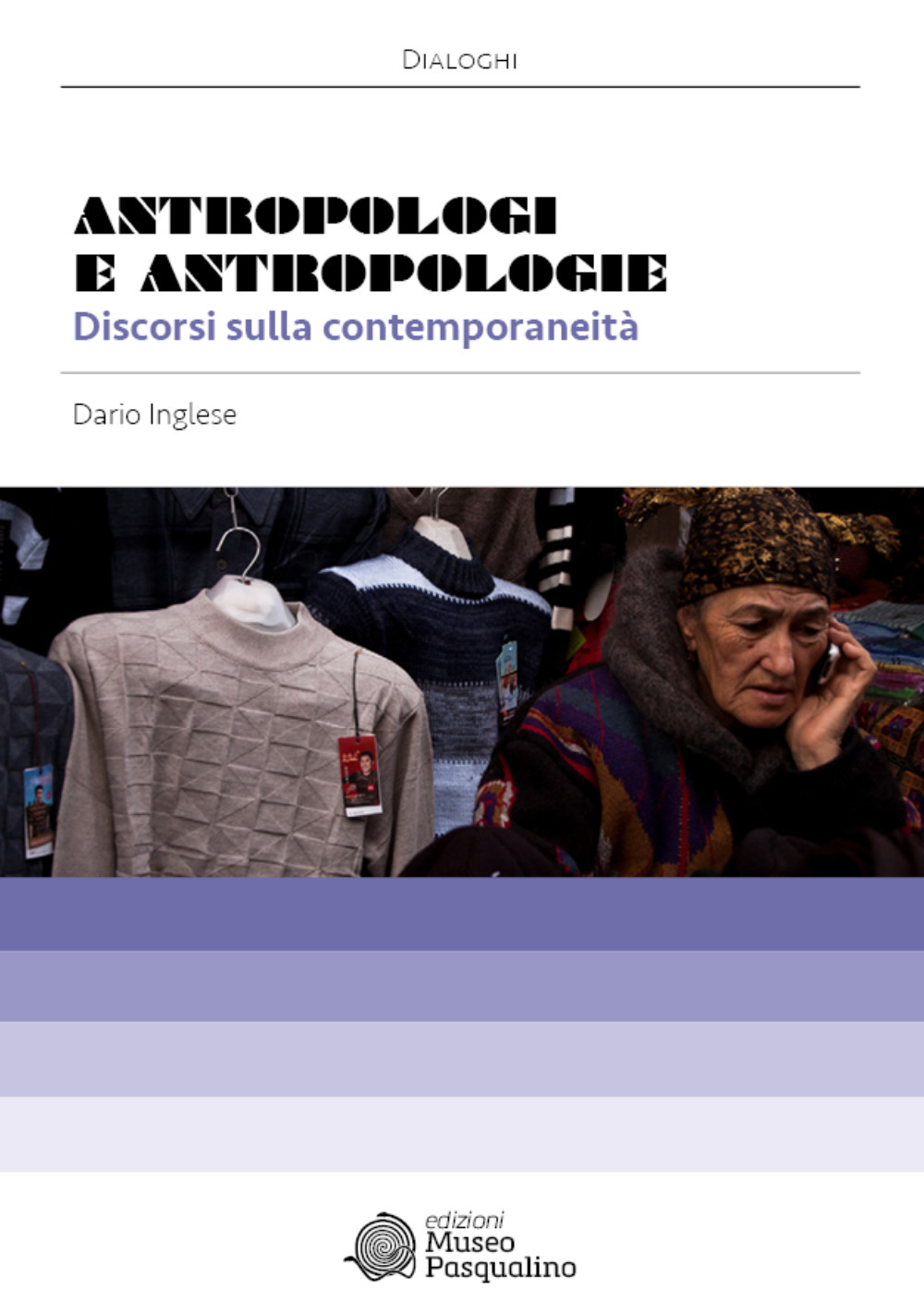 Antropologia a tutto campo. Discorsi sulla contemporaneità