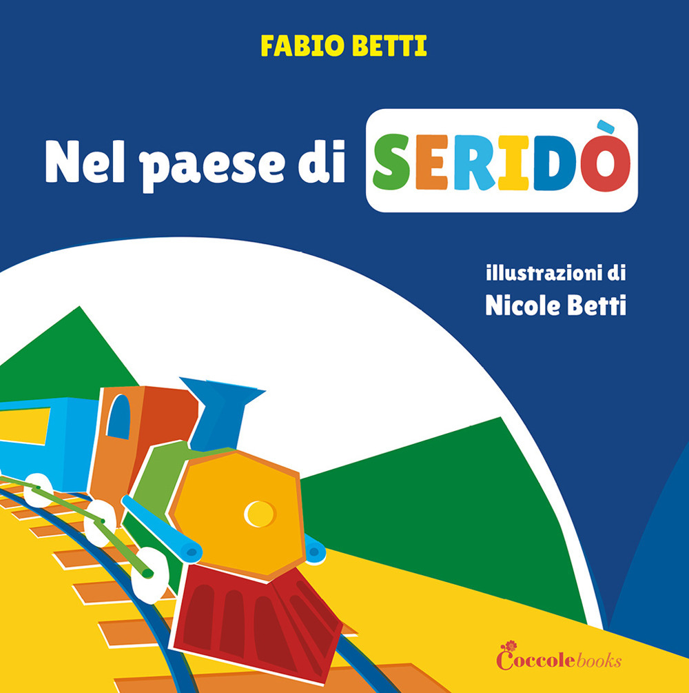 Nel paese di Seridò. Ediz. a colori