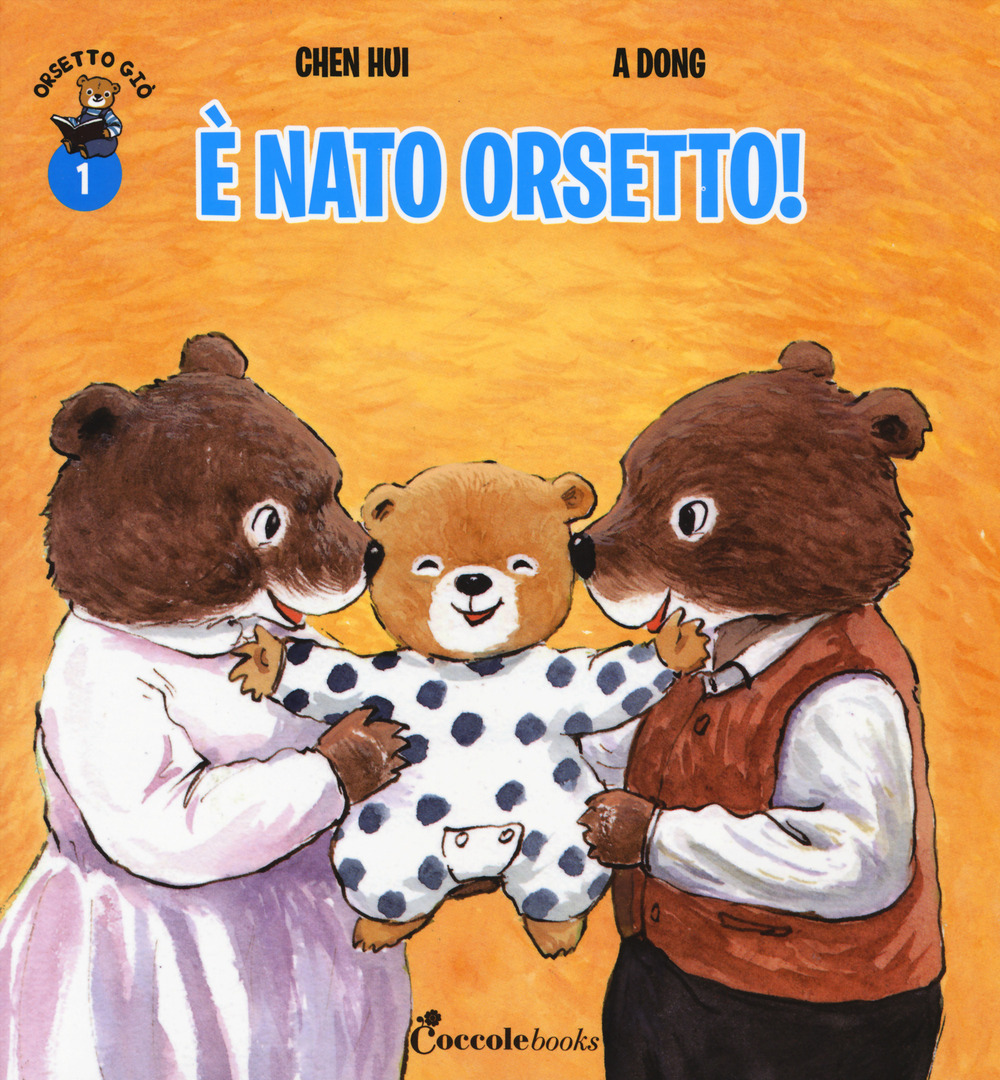 È nato orsetto! Orsetto Giò. Ediz. a colori. Vol. 1