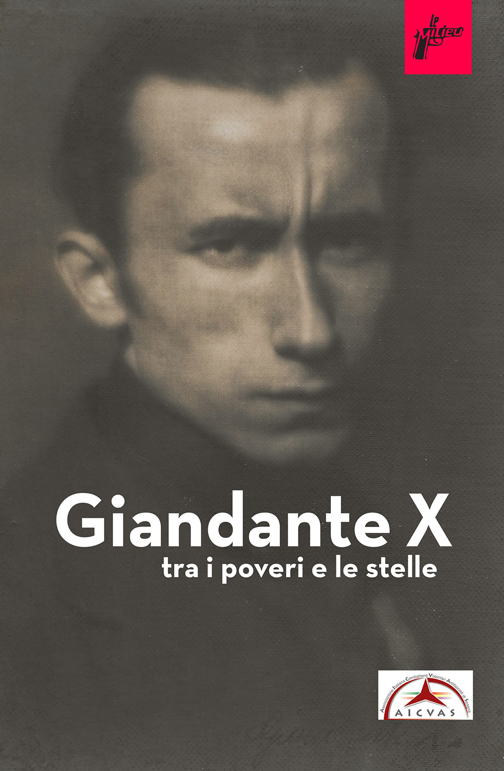 Giandante X. Tra i poveri e le stelle