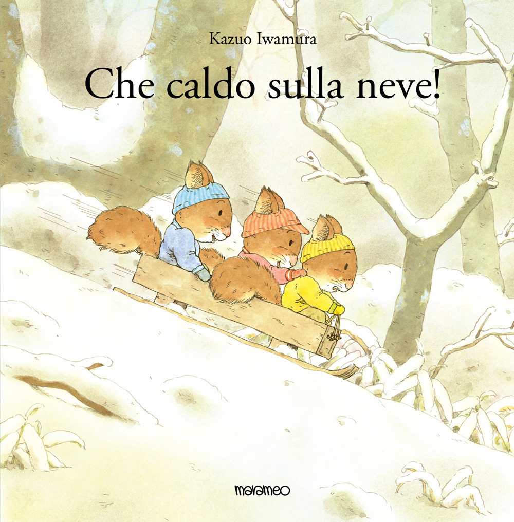 Che caldo sulla neve! Ediz. illustrata