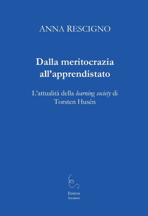 Dalla meritocrazia all'apprendistato. L'attualità della learning society di Torsten Husén