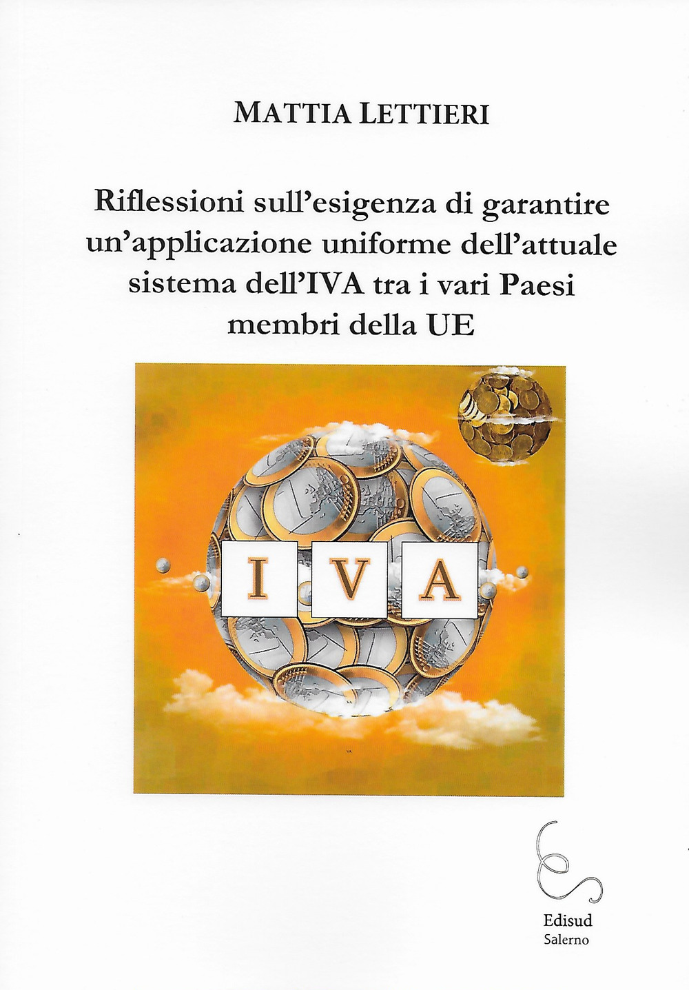 Riflessioni sull'esigenza di garantire un'applicazione uniforme dell'attuale sistema dell'IVA tra i vari Paesi membri della UE