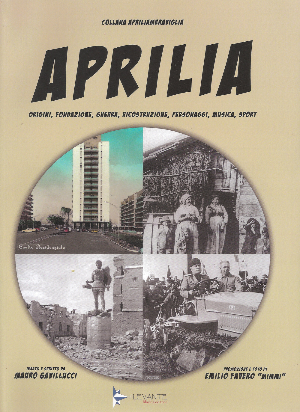 Aprilia. Origini, fondazione, guerra, ricostruzione, personaggi, musica, sport