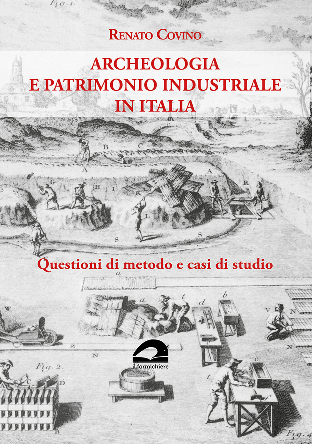 Archeologia e patrimonio industriale in Italia. Questioni di metodo e casi di studio