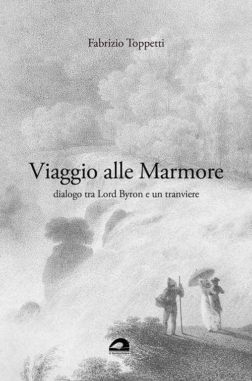 Viaggio alle Marmore. Dialogo tra Lord Byron e un tranviere