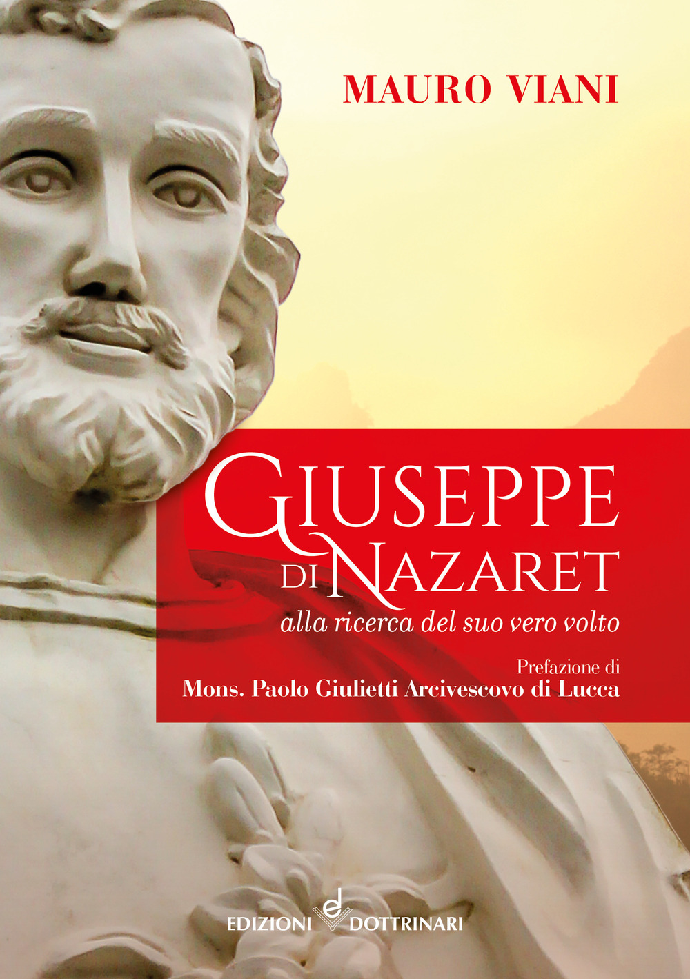 Giuseppe di Nazaret. Alla ricerca del suo vero volto