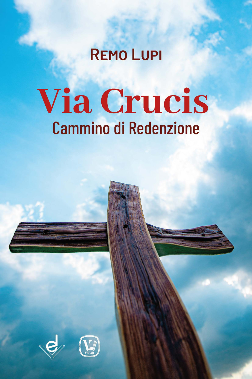 Via Crucis. Cammino di redenzione