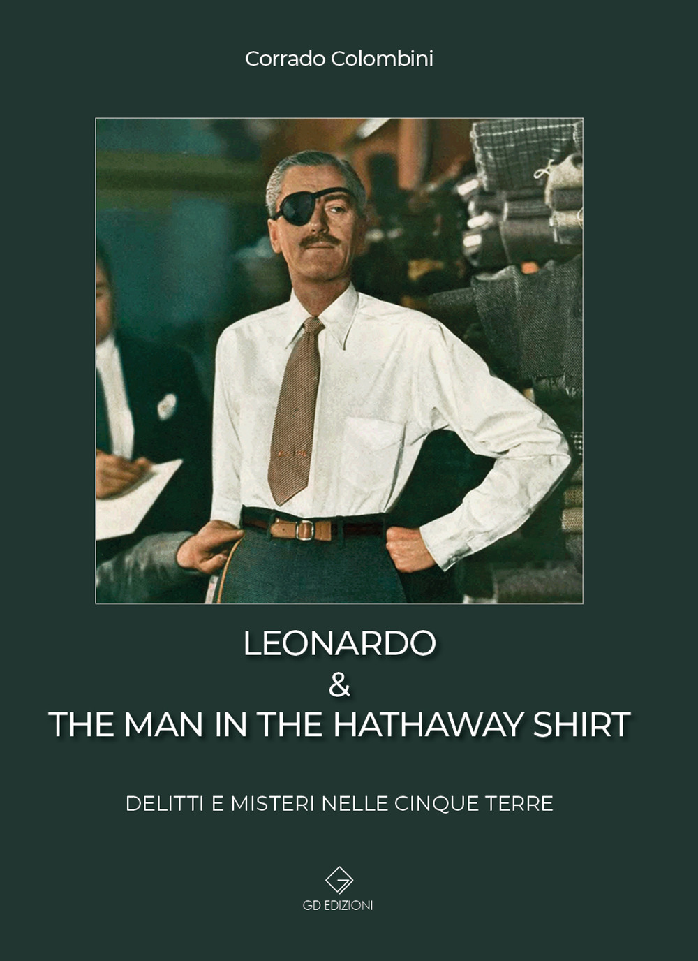 Leonardo & the man in the hathaway shirt. Delitti e misteri nelle Cinque Terre