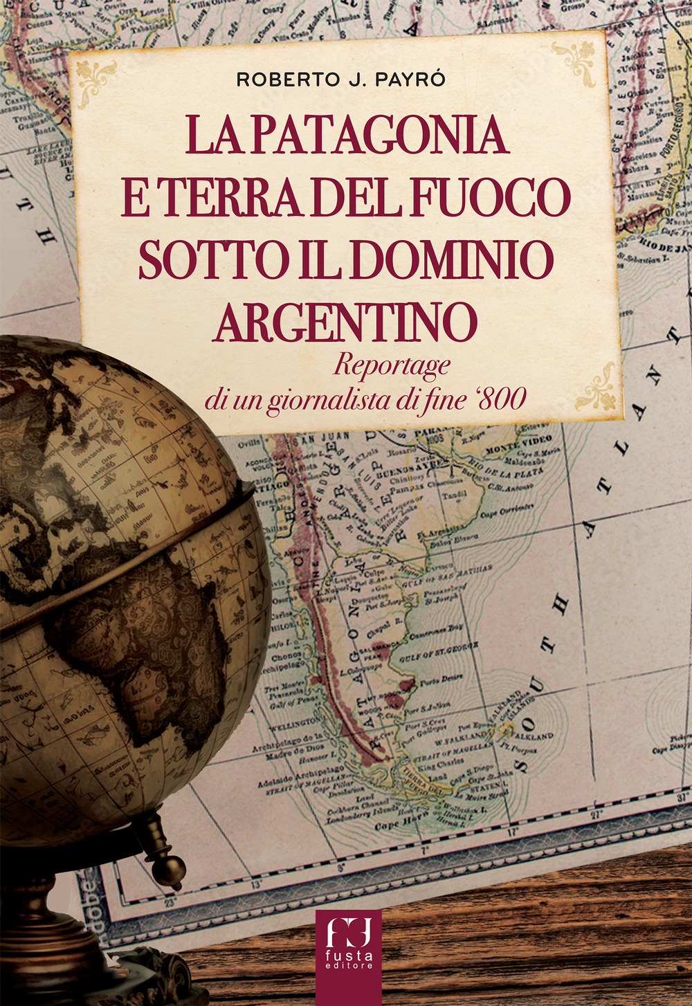 La Patagonia e Terra del Fuoco sotto il dominio argentino