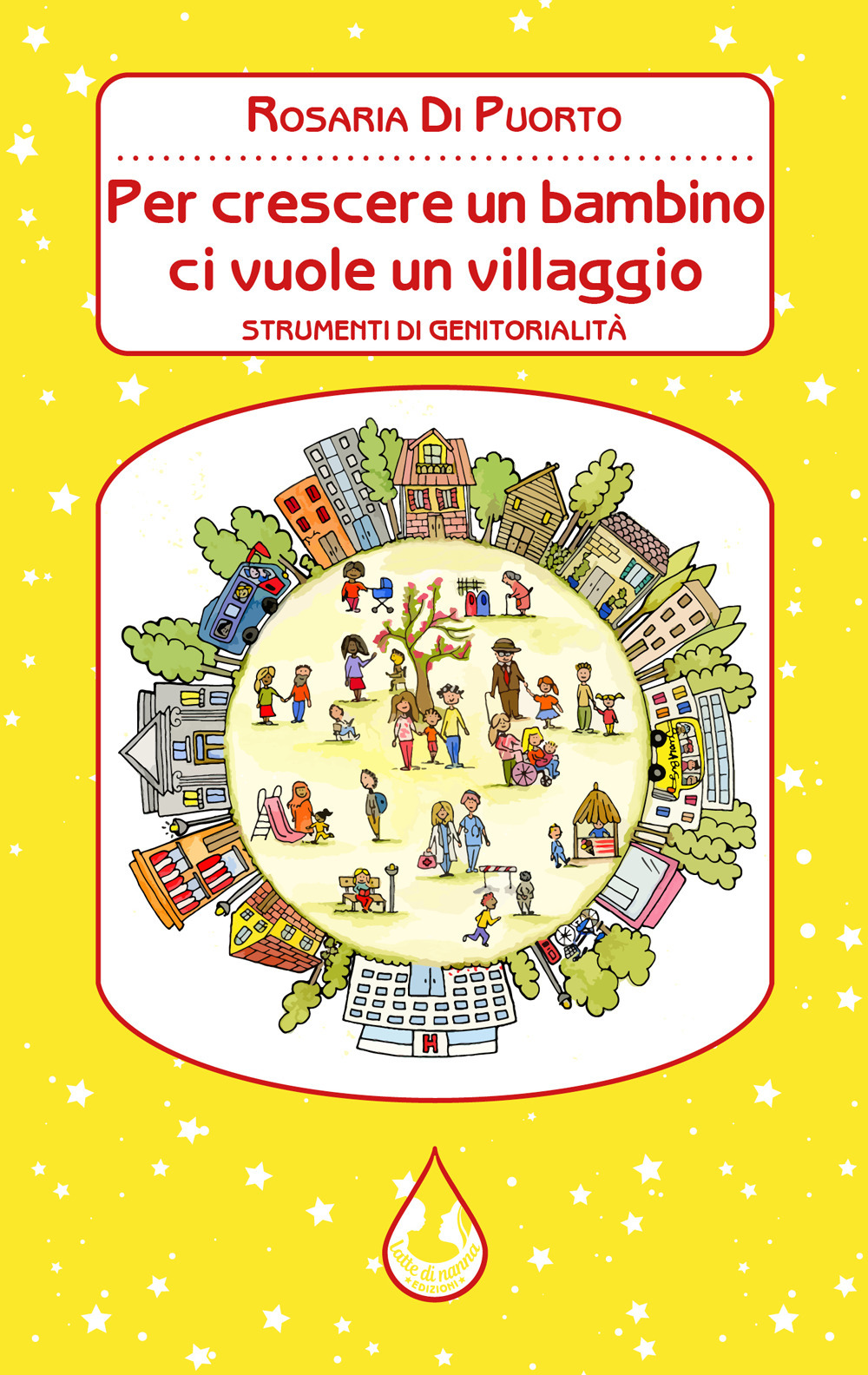 Per crescere un bambino ci vuole un villaggio. Strumenti di genitorialità