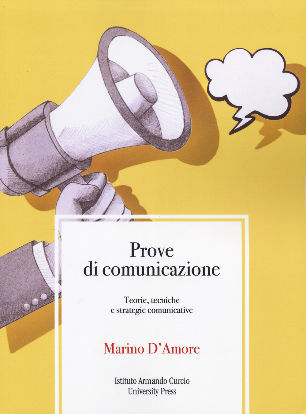 Prove di comunicazione. Teorie, tecniche e strategie comunicative