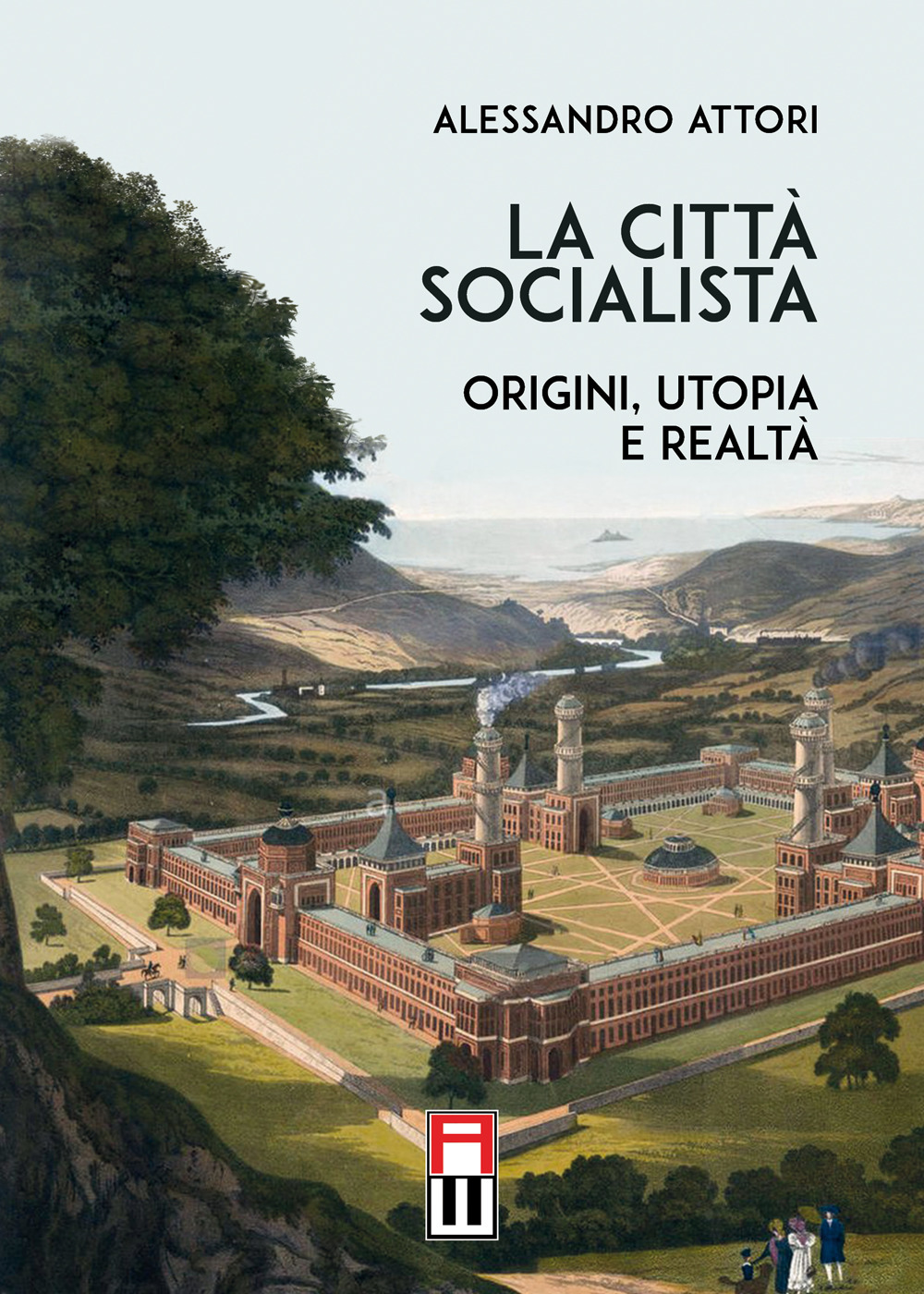 La città socialista. Origini, utopia, realtà