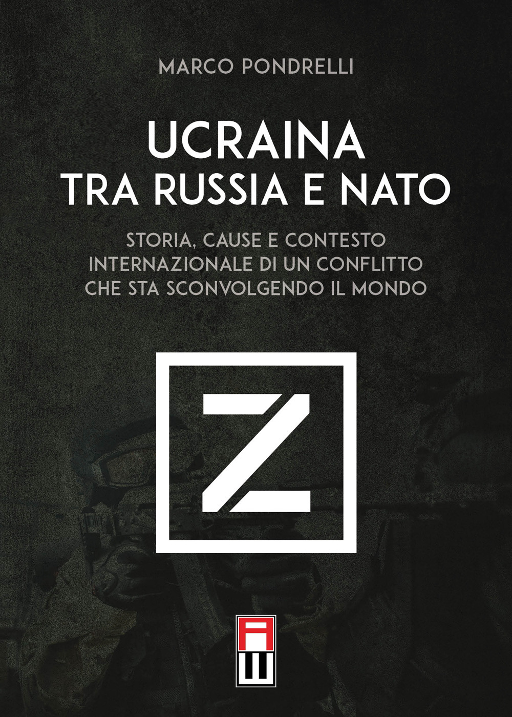 Ucraina tra Russia e NATO. Storia, cause e contesto internazionale di un conflitto che sta sconvolgendo il mondo