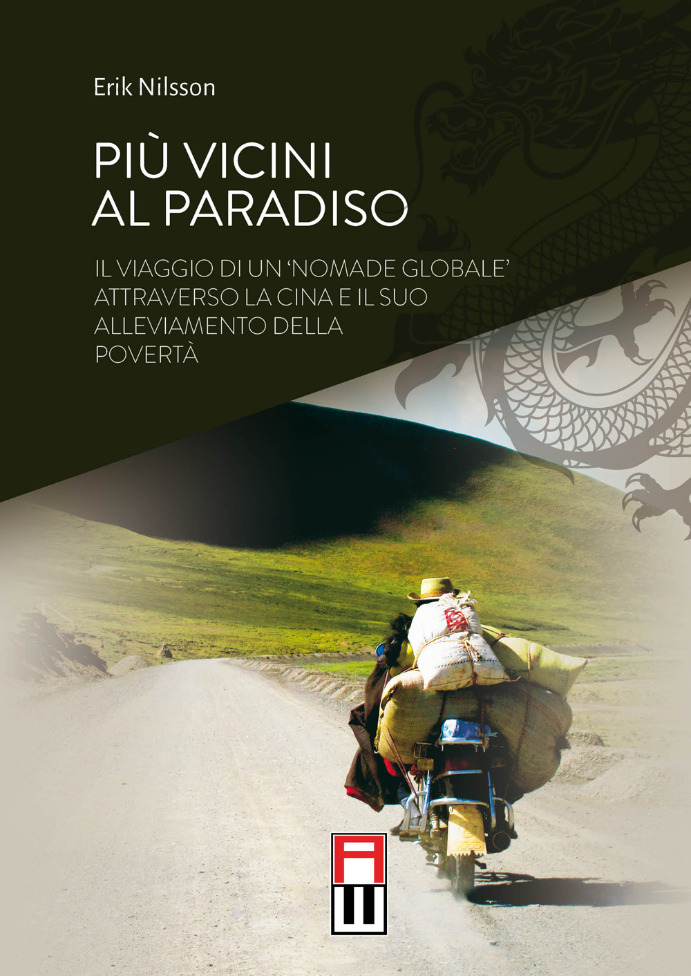 Più vicini al paradiso. Il viaggio di un «nomade globale» attraverso la Cina e il suo alleviamento della povertà. Ediz. speciale