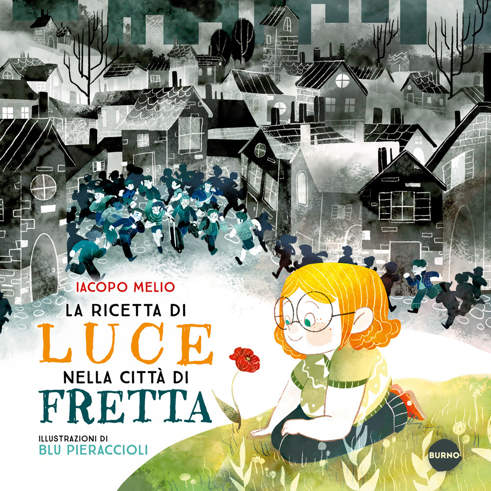 La ricetta di Luce nella città di Fretta. Ediz. a colori