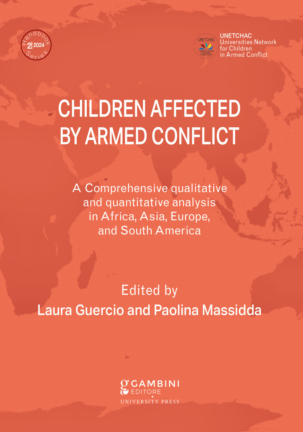 Children affected by armed conflict. A comprehensive qualitative and quantitative analysis in selected countries in Africa, Asia, Europe, and South America