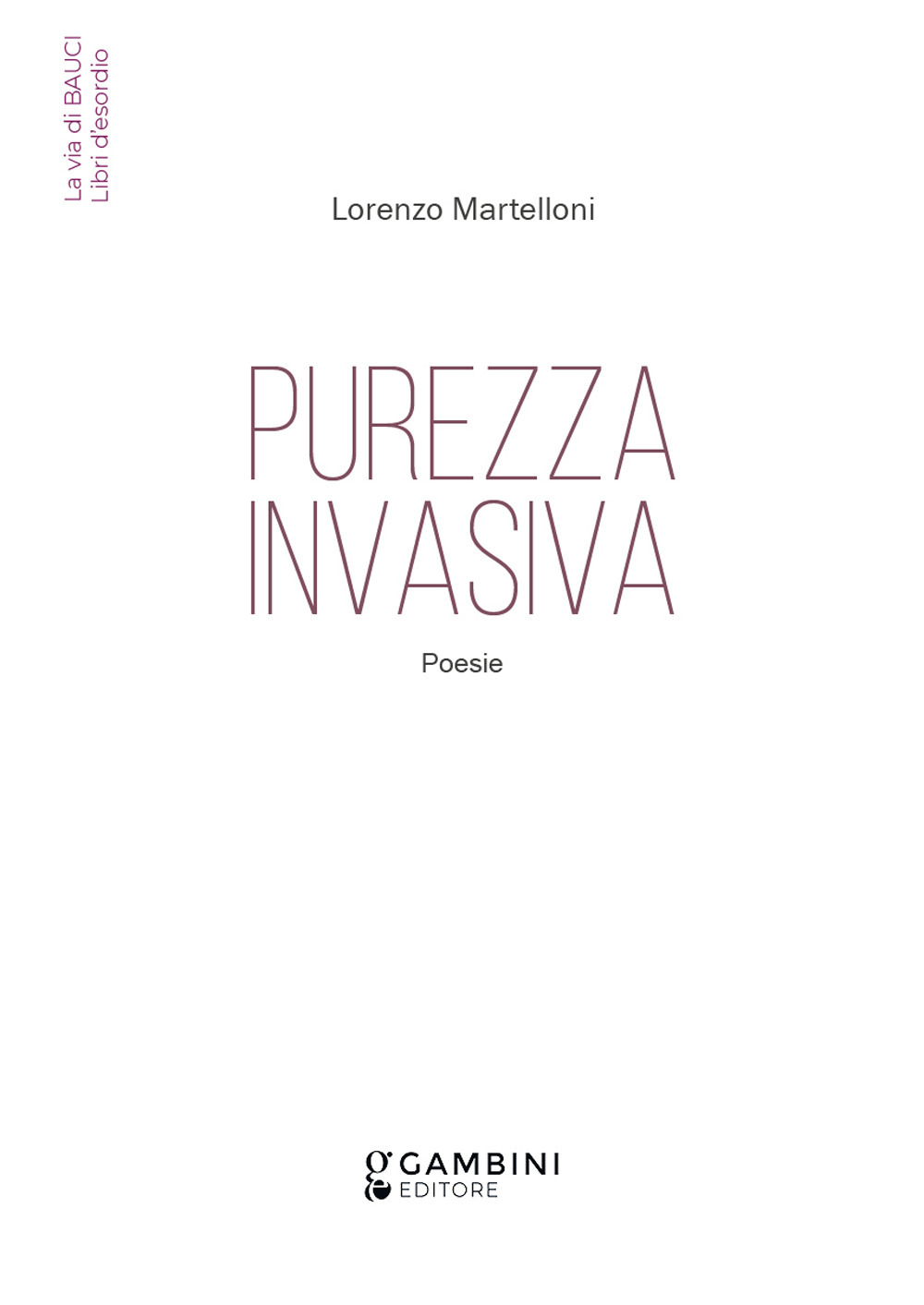 Purezza invasiva. Poesie