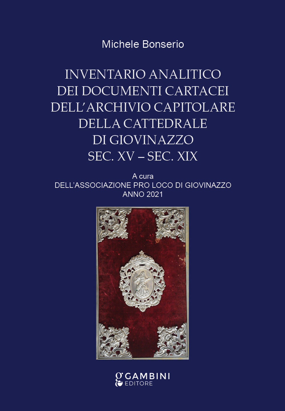 Inventario analitico dei documenti cartacei dell'Archivio Capitolare della Cattedrale di Giovinazzo. Sec. XV-sec. XIX