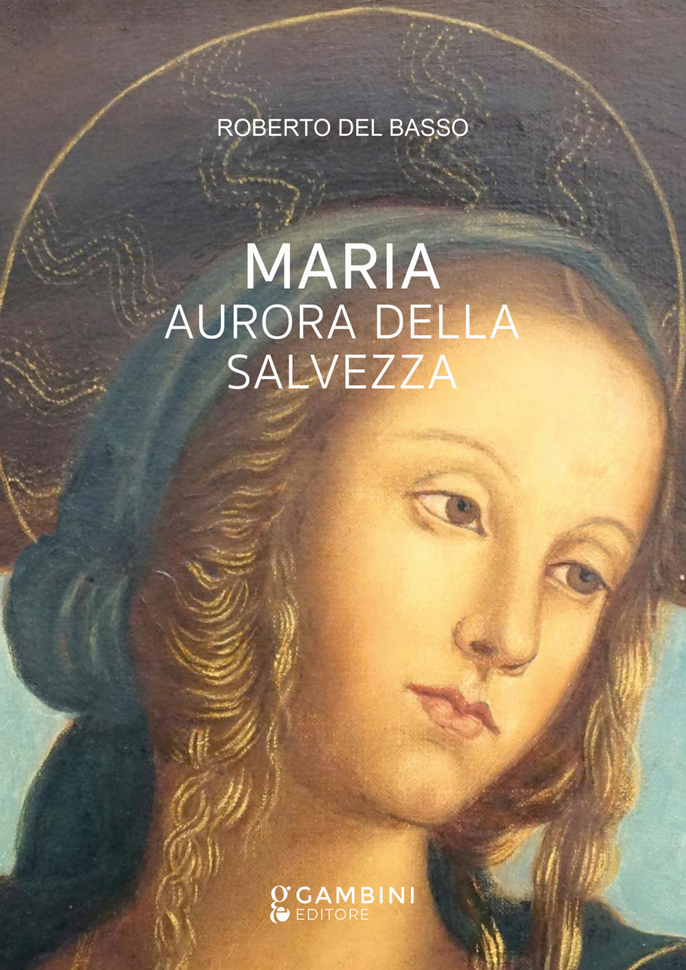 Maria. Aurora della Salvezza