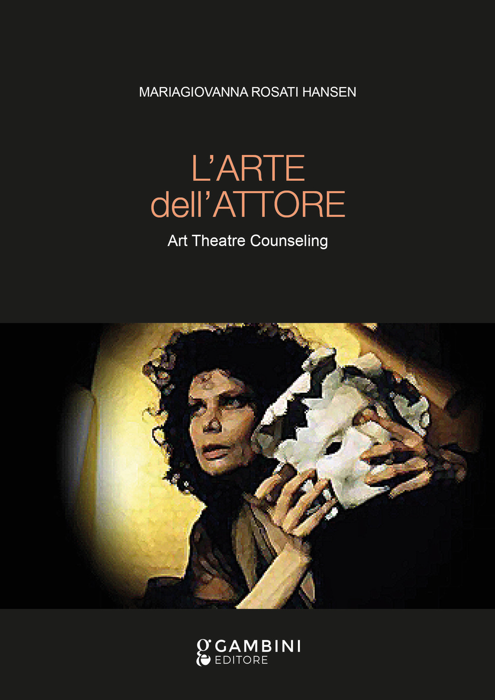 L'arte dell'attore. Art Theatre Counseling