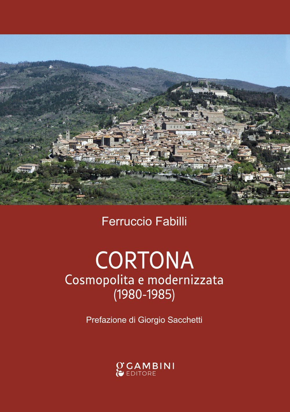 Cortona. Cosmopolita e modernizzata (1980-1985)