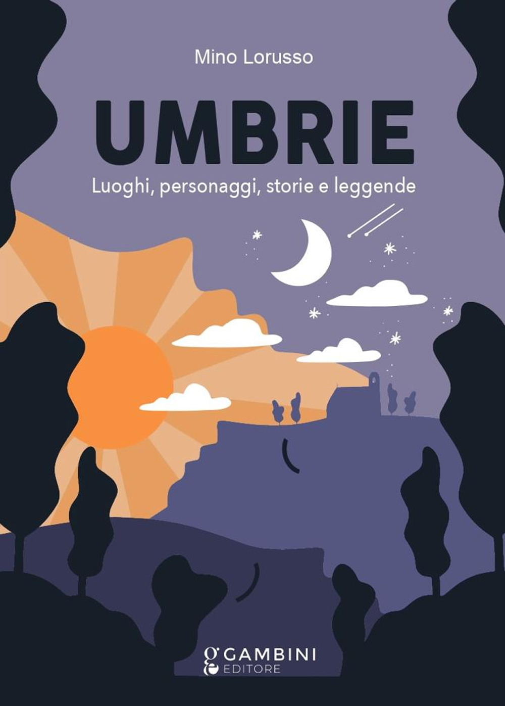 Umbrie. Luoghi, personaggi, storie e leggende. Ediz. illustrata