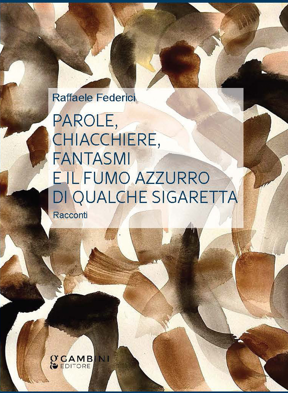 Parole, chiacchiere, fantasmi e il fumo azzurro di qualche sigaretta