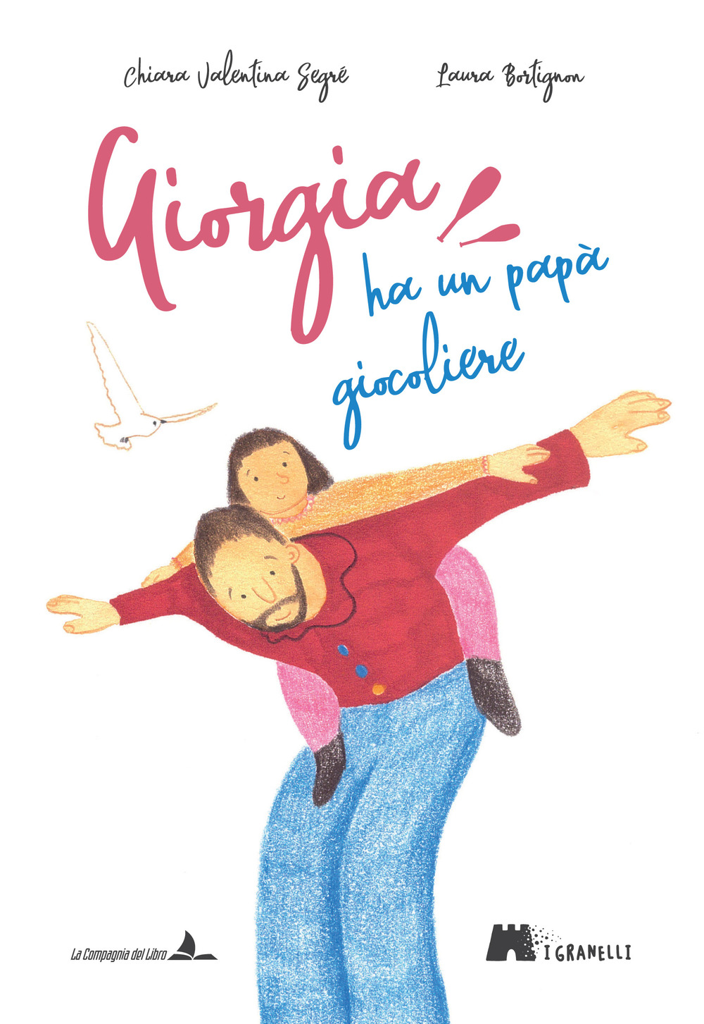 Giorgia ha un papà giocoliere. Ediz. illustrata